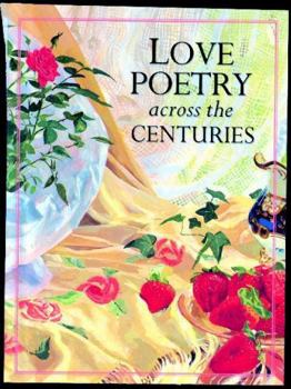 Hardcover Love Poetry Across the Centuries Book