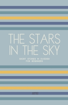 Paperback The Stars In The Sky: Short Stories in Swedish for Beginners Book