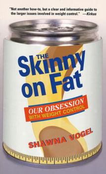 Paperback The Skinny of Fat: Our Obsession with Weight Control Book