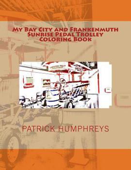 Paperback My Bay City and Frankenmuth Sunrise Pedal Trolley Coloring Book