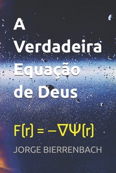 Paperback A Verdadeira Equação de Deus: F(r) = -∇Ψ(r) [Portuguese] Book