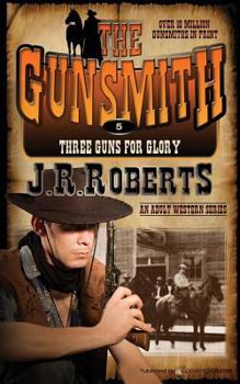 Three Guns for Glory - Book #5 of the Gunsmith