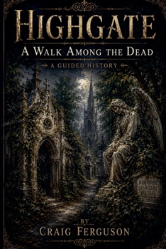Highgate: A Walk Among the Dead