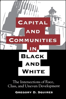 Paperback Capital and Communities in Black and White: The Intersections of Race, Class, and Uneven Development Book