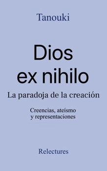 Dios ex nihilo (Spanish Edition)