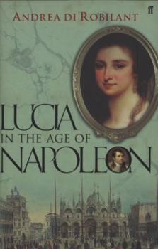 Lucia: A Venetian Life in the Age of Napoleon