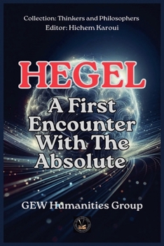 Paperback Hegel: A First Encounter With The Absolute Book