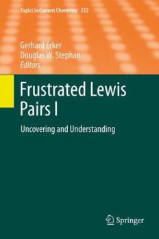 Hardcover Frustrated Lewis Pairs I: Uncovering and Understanding Book