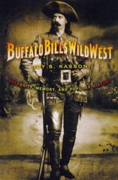 Hardcover Buffalo Bill's Wild West: Celebrity, Memory, and Popular History Book