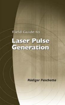 Spiral-bound Field Guide to Laser Pulse Generation Book