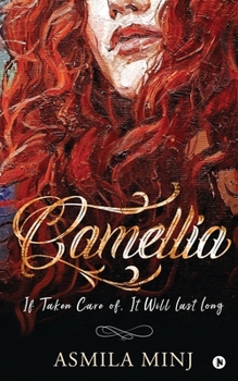 Paperback Camellia: If Taken Care of, It Will Last Long Book