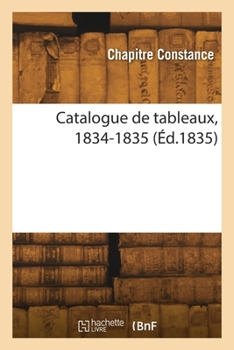Paperback Catalogue de tableaux, 1834-1835 [French] Book