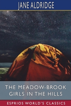 Paperback The Meadow-Brook Girls in the Hills (Esprios Classics): or, The Missing Pilot of the White Mountains Book