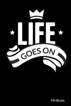 Paperback Life Goes On: Gepunktetes A5 Notizbuch oder Heft f?r Sch?ler, Studenten und Erwachsene Book