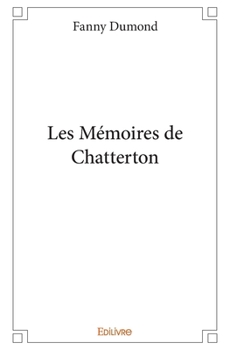 Paperback Les Mémoires de Chatterton [French] Book