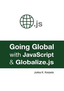 Paperback Going Global with JavaScript and Globalize.Js Book