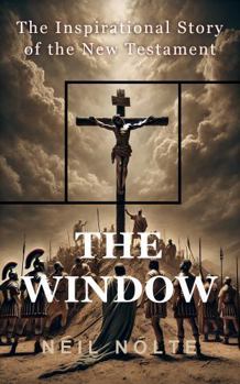 Paperback The Window: Rediscovering the Story That Frames the Gospel Book