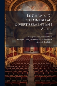 Paperback Le Chemin De Fontainebleau, Divertissement En 1 Acte... [French] Book