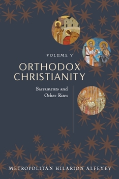 Paperback Orthodox Christianity Volume V: Sacraments and Other Rites Book