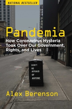 Hardcover Pandemia: How Coronavirus Hysteria Took Over Our Government, Rights, and Lives Book