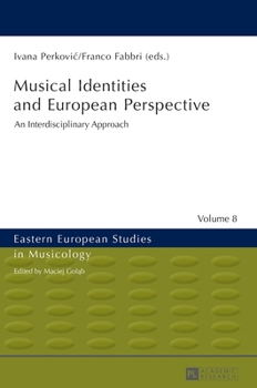 Hardcover Musical Identities and European Perspective: An Interdisciplinary Approach Book