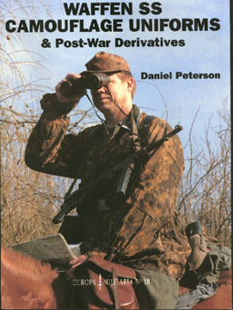 Waffen-ss Camouflage Uniforms And Post-war Derivatives (Europa Militaria Series) - Book #18 of the Europa Militaria