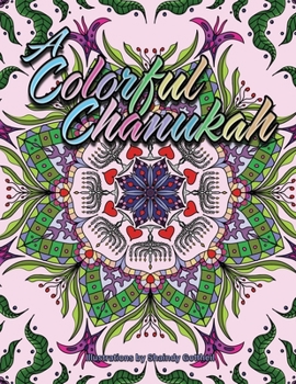 Paperback A Colorful Chanukah: Detailed coloring book for both children and adults alike Book