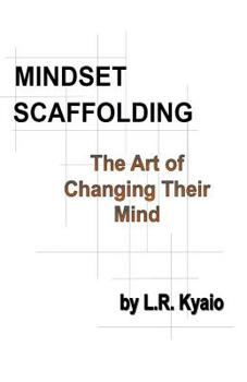 Paperback Mindset Scaffolding: The art of changing their mind Book