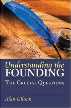 Hardcover Understanding the Founding: The Crucial Questions (American Political Thought) Book