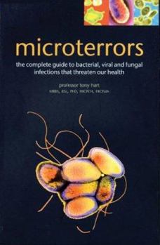Hardcover Microterrors: The Complete Guide to Bacterial, Viral and Fungal Infections that Threaten Our Health Book