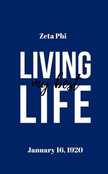 Paperback Living My Best Life: Zeta Phi Beta Purse Weekly Planner for the Greek Who Wants to Stay Up-to-Date and Stylish. 5 X 8 Inches. Beautifully D Book