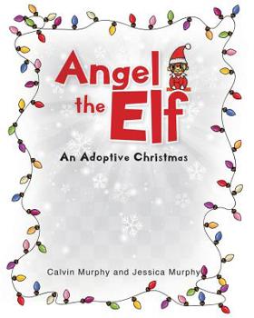 Paperback Angel the Elf: An Adoptive Christmas Book