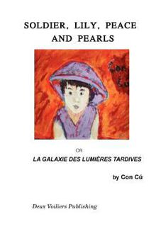 Paperback Soldier, Lily, Peace and Pearls: La Galaxie des lumières tardives Book
