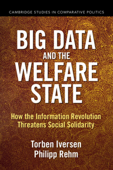 Paperback Big Data and the Welfare State: How the Information Revolution Threatens Social Solidarity Book