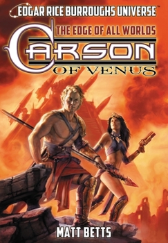 Carson of Venus: The Edge of All Worlds - Book #1 of the Edgar Rice Burroughs Universe