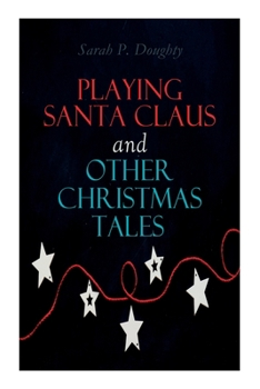 Playing Santa Claus and Other Christmas Tales