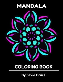 Paperback Mandala Coloring Book by Silvia Grace: Relaxing Hand Drawn Mandala Patterns, 8.5" X 11" 101 pages Book