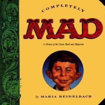 Paperback Completely Mad: A History of the Comic Book and Magazine Book