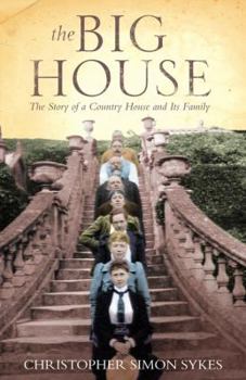 Hardcover The Big House: The Story of a Country House and Its Family Book