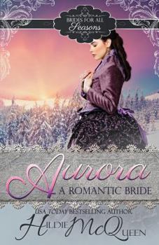 Paperback Aurora, A Romantic Bride: Brides for All Seasons Book