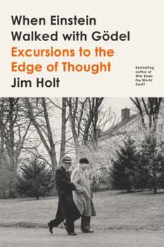 Paperback When Einstein Walked with Gödel: Excursions to the Edge of Thought Book