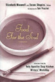 Paperback Food for the Soul: Selections from the Holy Apostles Soup Kitchen Writers' Workshop Book