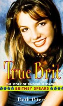 Mass Market Paperback True Brit: The Story of Singing Sensation Britney Spears Book