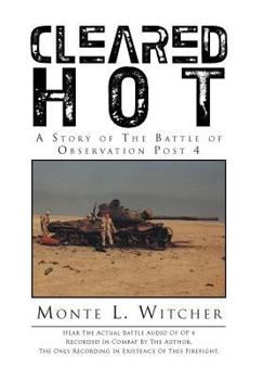 Hardcover Cleared Hot: A Story of the Battle of Observation Post 4 Book