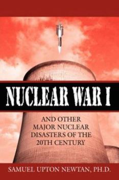 Hardcover Nuclear War I and Other Major Nuclear Disasters of the 20th Century Book