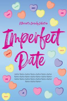 Paperback Imperfect Date: A Romantic Comedy Collection Book