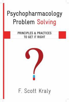 Hardcover Psychopharmacology Problem Solving: Principles and Practices to Get It Right Book