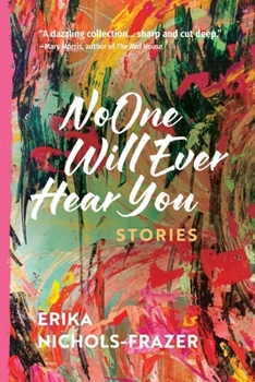 Paperback No One Will Ever Hear You: Stories Book