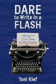 Paperback Dare to Write in a Flash: Learning and Fine Tuning the Art of Writing Book