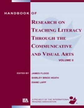 Paperback Handbook of Research on Teaching Literacy Through the Communicative and Visual Arts, Volume II Book